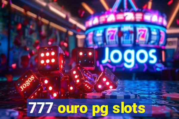 777 ouro pg slots